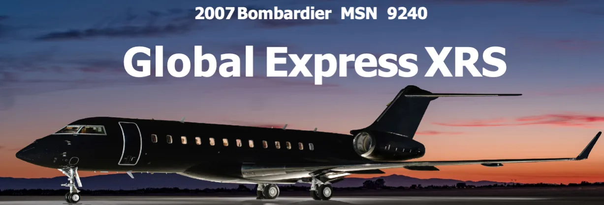 A black Bombardier Global Express XRS aircraft on a tarmac at sunset, with '2007 Bombardier MSN 9240 Global Express XRS' text overlaid.